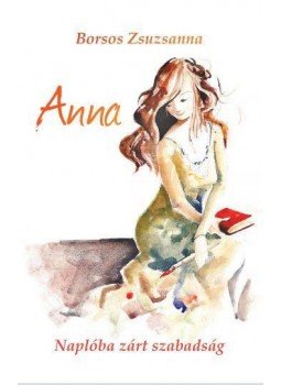 Borsos Zsuzsanna - Anna Borsos Zsuzsanna - Anna, null 2016 antikvár könyv