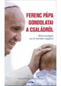 .Alberto Rossa - Ferenc pápa gondolatai a családról