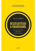 Révai Gábor - Beszélgetések a függőségről - Demetrovics Zsolttal, Máté Gáborral és Szummer Csabával