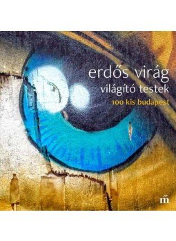 Erdős Virág - Világító testek Erdős Virág - Világító testek, Budapest 2016 antikvár könyv