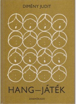 Dimény Judit - Hang-játék (dedikált) Dimény Judit - Hang-játék (dedikált), Budapest 1981 antikvár könyv
