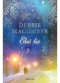 Debbie Macomber - Első hó Debbie Macomber - Első hó, Budapest 2016 antikvár könyv