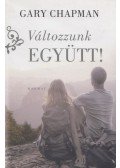 Gary Chapman - Változzunk együtt!