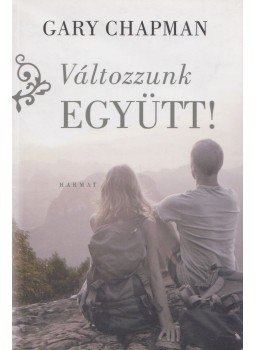 Gary Chapman - Változzunk együtt! Gary Chapman - Változzunk együtt!, Budapest 2016 antikvár könyv