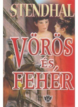 Stendhal - Vörös és fehér Stendhal - Vörös és fehér, Budapest 0 antikvár könyv