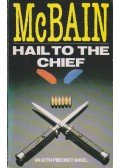 Ed McBain - Hail to the Chief