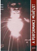 Szőke Annamária - A performance-művészet