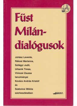 Kovács Kristóf András, Szabolcsi Miklós - Füst Milán-dialógusok Kovács Kristóf András, Szabolcsi Miklós - Füst Milán-dialógusok, Budapest 2000 antikvár könyv