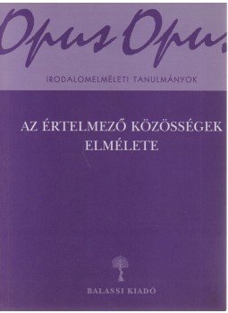 Kálmán C. György - Az értelmező közösségek elmélete Kálmán C. György - Az értelmező közösségek elmélete, Budapest 2001 antikvár könyv
