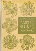 Grunert, Christian - Gartenblumen von A bis Z