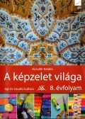 Horváth Katalin - A képzelet világa 8. osztály