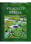 Catherine Holmes - Világszép kertek