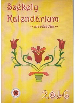 Kocsis Károly - Székely Kalendárium 2016 Kocsis Károly - Székely Kalendárium 2016, Kézdivásárhely 2015 antikvár könyv