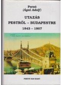Porzó (Ágai Adolf) - Utazás Pestről-Budapestre 1843-1907