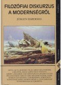 Jürgen Habermas - Filozófiai diskurzus a modernségről