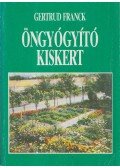 Franck, Gertrud - Öngyógyító kiskert