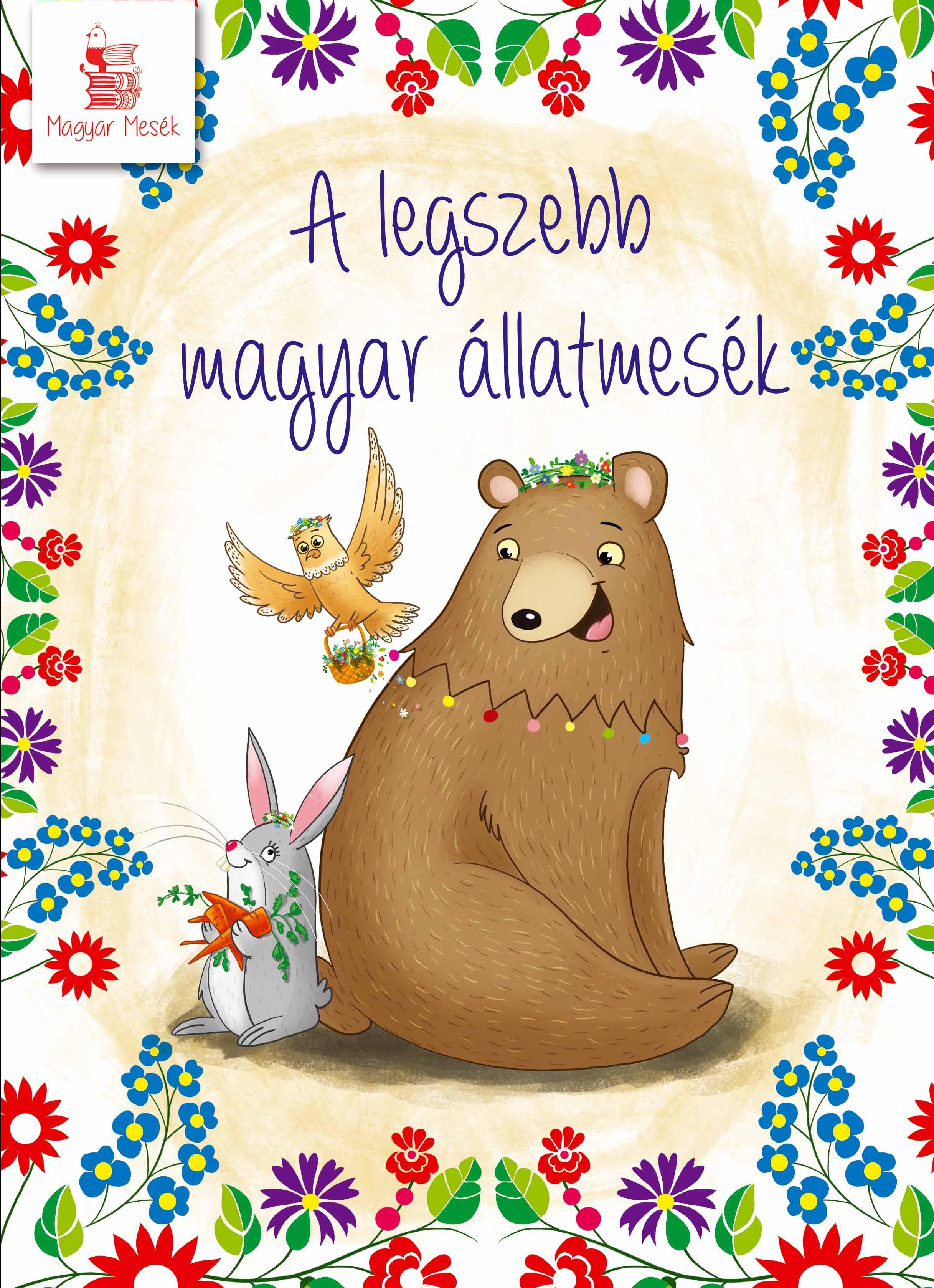  - A legszebb magyar állatmesék