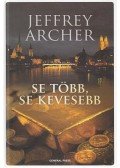 Jeffrey Archer - Se több, se kevesebb