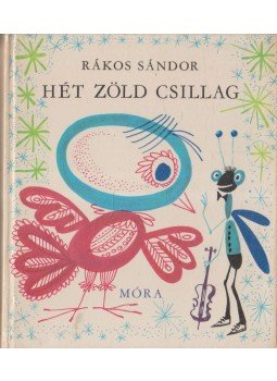 Rákos Sándor - Hét zöld csillag Rákos Sándor - Hét zöld csillag, Budapest 1969 antikvár könyv