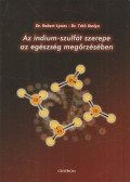 Dr. Robert Lyons,Tóth Ibolya - Az indium-szulfát szerepe az egészség megőrzésében