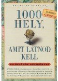 Schultz, Patricia - 1000 hely, amit látnod kell