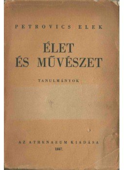 Petrovics Elek - Élet és művészet Petrovics Elek - Élet és művészet, Budapest 1937 antikvár könyv