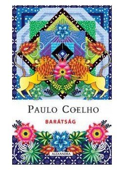 Paulo Coelho - Barátság Paulo Coelho - Barátság, null 2016 antikvár könyv