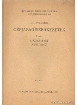 Lévai Zoltán dr. - Gépjárműszerkezetek I-II. kötet Lévai Zoltán dr. - Gépjárműszerkezetek I-II. kötet, Budapest 1975 antikvár könyv