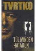 Vujity Tvrtko - Túl minden határon