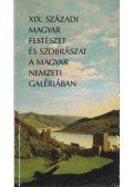 Csorba Géza - XIX. századi magyar festészet és szobrászat a Magyar Nemzeti Galériában