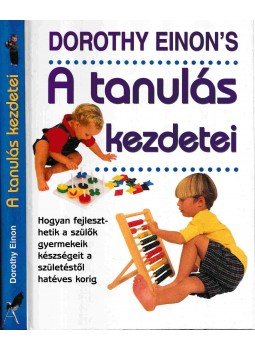 Einon, Dorothy - A tanulás kezdetei Einon, Dorothy - A tanulás kezdetei, Budapest 1999 antikvár könyv