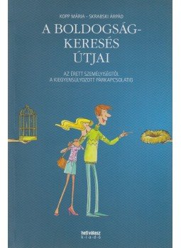Kopp Mária, Skrabski Árpád - A boldogságkeresés útjai Kopp Mária, Skrabski Árpád - A boldogságkeresés útjai, Budapest 2016 antikvár könyv