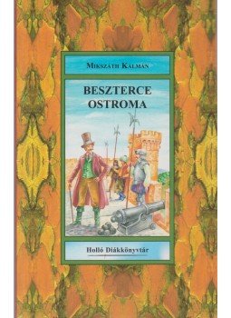 Mikszáth Kálmán - Beszterce ostroma Mikszáth Kálmán - Beszterce ostroma, 0 antikvár könyv
