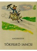 Hans Christian Andersen - Tökfilkó Jancsi