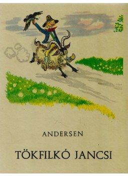 Hans Christian Andersen - Tökfilkó Jancsi Hans Christian Andersen - Tökfilkó Jancsi, Novi Sad 0 antikvár könyv