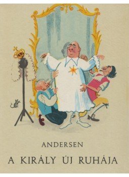 Hans Christian Andersen - A király új ruhája Hans Christian Andersen - A király új ruhája, Novi Sad 0 antikvár könyv