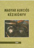 Csányi Beáta (szerk.),Lovas Dániel - Magyar aukciós kézikönyv 2009