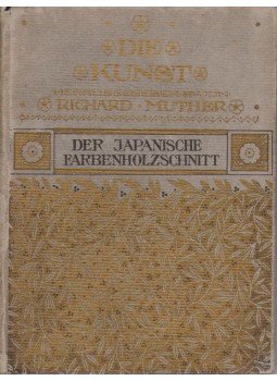 MUTHER, RICHARD (editor) - Der japanische Farbenholzschnitt MUTHER, RICHARD (editor) - Der japanische Farbenholzschnitt, Berlin 0 antikvár könyv