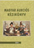 Lovas Beáta,Lovas Dániel - Magyar aukciós kézikönyv 2010