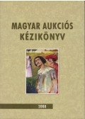 Csányi Beáta (szerk.),Lovas Dániel - Magyar aukciós kézikönyv 2008