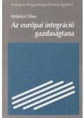 Palánkai Tibor - Az európai integráció gazdaságtana