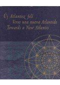 Götz Eszter - Új Atlantisz felé - Verso una nuova Atlantide - Towards a New Atlantis