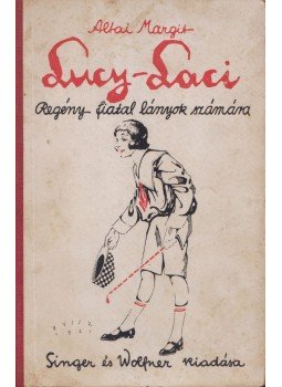 Altai Margit - Lucy-Laci Altai Margit - Lucy-Laci, Budapest 1921 antikvár könyv