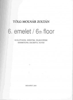 Tölg-Molnár Zoltán - 6. emelet Tölg-Molnár Zoltán - 6. emelet, 2004 antikvár könyv