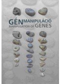 Táncos László,Kovács Péter Balázs,Kopper László - Génmanipuláció - Manipulation of Genes