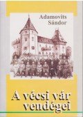 Adamovits Sándor - A vécsi vár vendégei (dedikált)