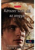 Cassandra Clare - Angels Twice Descending - Kétszer száll alá az angyal