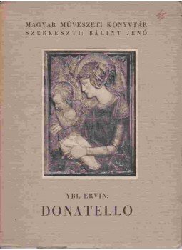 Ybl Ervin - Donatello III. Ybl Ervin - Donatello III., Budapest 1927 antikvár könyv