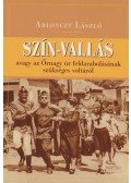 Ablonczy László - SZÍN-VALLÁS avagy az Őrnagy úr feldarabolásának szükséges voltáról (dedikált)