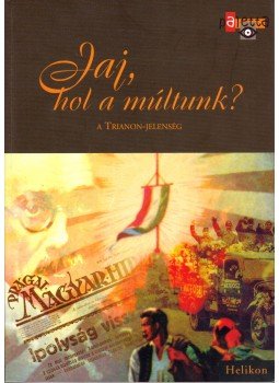 Száraz Miklós György - Jaj, hol a múltunk? Száraz Miklós György - Jaj, hol a múltunk?, Budapest 2005 antikvár könyv